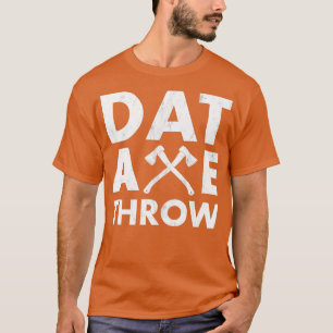 Data Ax Throw Mannen en vrouwen Funny Ax Throing P T-shirt