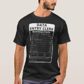 Data Entry Clerk Nutrition Facts Sarcastic T-shirt (Voorkant)