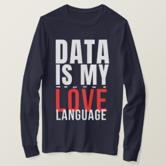 Data Is Mijn Liefdestaal - Grappige Datawetenschap T-shirt