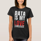 Data Is My Love Language beroemd gemaakt door Funn T-shirt (Voorkant)