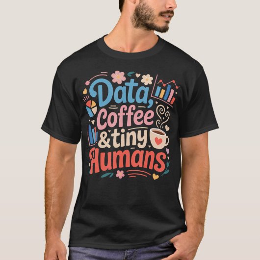 Data Koffie En Kleine Mensen Toegepaste Gedrag T-shirt (Voorkant)