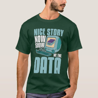 Data Mining Leuk verhaal Nu laat me programmeren b T-shirt