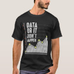 Data Nerd Behavior Analyst Statistics Scientist T-shirt<br><div class="desc">Het perfecte cadeautje voor een geregistreerde gedragstechnicus,  gegevenszenders en statistische geeks van Computer Scientist.</div>