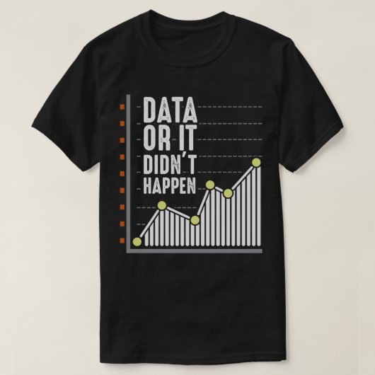 Data Nerd Behavior Analyst Statistics Scientist T-shirt (Design voorkant)