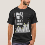 Data Nerd Behavior Analyst Statistics Scientist T-shirt<br><div class="desc">Data Nerd Behavior Analyst Statistics Scientist. Kom op,  modieus en comfortabel Machinaal leren & AI t-shirts! Bezoek ons nu en ontdek iets dat perfect voor je is. Mis niet uit!</div>
