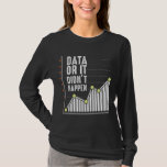 Data Nerd Behavior Analyst Statistics Scientist T-shirt<br><div class="desc">Het perfecte cadeautje voor een geregistreerde gedragstechnicus,  gegevenszenders en statistische geeks van Computer Scientist.</div>