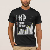 Data Nerd Behavior Analyst Statistics Scientist T-shirt (Voorkant)