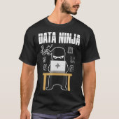 Data Ninja Data Analyst Gift Shirt (Voorkant)
