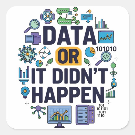 Data of het is niet gebeurd Analytics & Humor Vierkante Sticker (Voorkant)