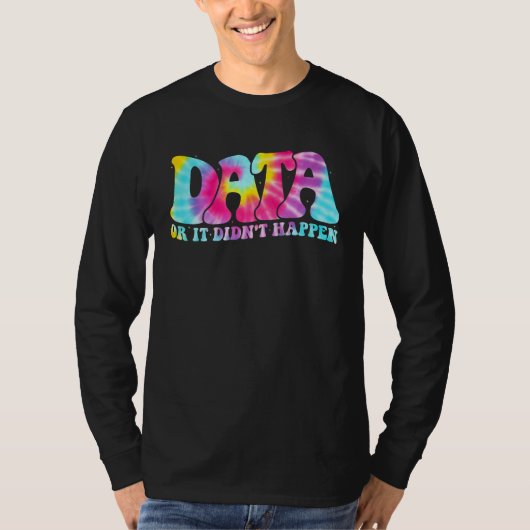 Data or It Didn t Happen Aba Therapist Appreciatio T-shirt (Voorkant)