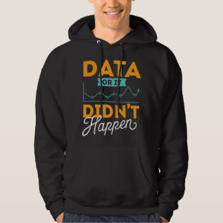 Data Or It Didn't Happen - Gedragsanalist Therapeu Hoodie