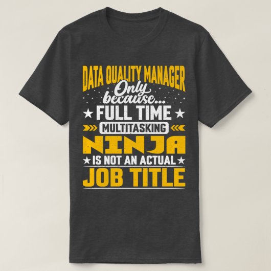 Data Quality Manager Job Title Funding Data Qualit T-shirt (Design voorkant)