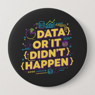 Data Science Design - Data of het is niet gebeurd Ronde Button 4,0 Cm