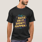 Data Science Design - Data of het is niet gebeurd T-shirt (Voorkant)