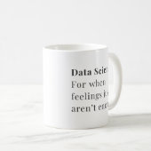 Data Science-Mok - Voor wanneer gevoelens niet gen Koffiemok (Voorkant rechts)