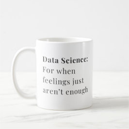 Data Science-Mok - Voor wanneer gevoelens niet gen Koffiemok