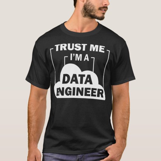 Data Science Trust Me In een Data Engineer T-shirt (Voorkant)