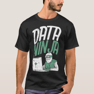 Data Scientist Data Engineer - Funny Data Ninja T-shirt