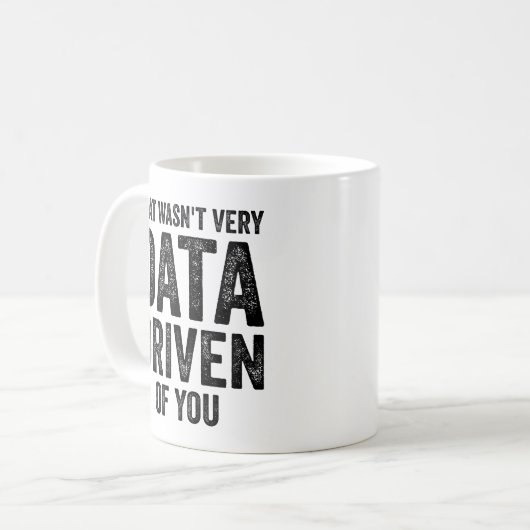 Data Scientist Die Niet Erg Data Driven Van Je Was Koffiemok (Voorkant links)