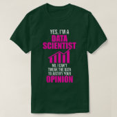 Data Scientist Help Opinion Data Science Mining an T-shirt (Design voorkant)
