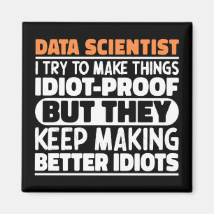 Data Scientist Ik probeer dingen grappig te zeggen Magneet