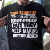 Data Scientist Ik probeer dingen grappig te zeggen T-shirt
