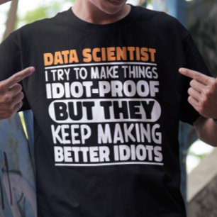 Data Scientist Ik probeer dingen grappig te zeggen T-shirt