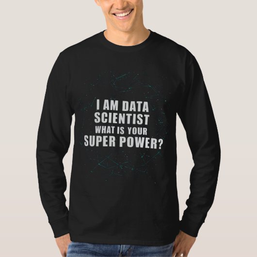 Data Scientist is superkracht T-shirt (Voorkant)