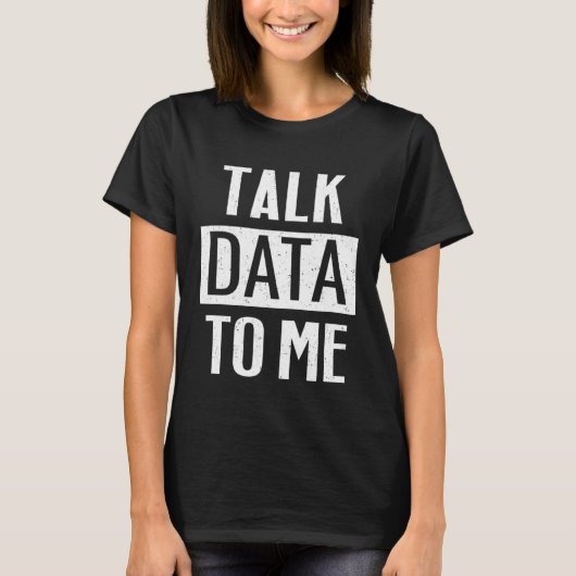 Data scientist praat met me t-shirt (Voorkant)