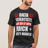 Data Scientist Quick Dirty Data Science Mining Ana T-shirt (Voorkant)
