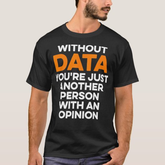Data Scientist zonder Data Science Mining Analyst T-shirt (Voorkant)