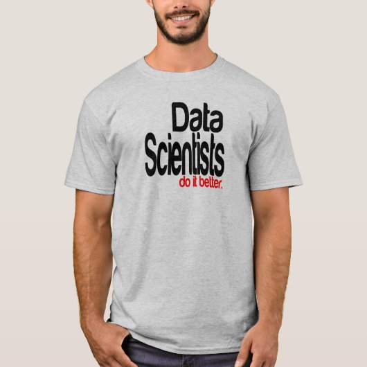 Data scientists doen het beter t-shirt (Voorkant)