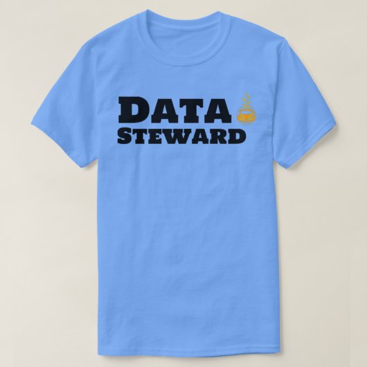 Data Steward en Coffee 1 T-shirt (Design voorkant)