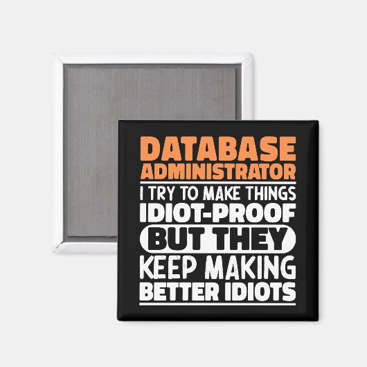 Database Administrator Ik probeer het grappig te m Magneet (Voorkant / Achterkant)