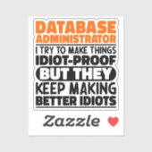 Database Administrator Ik probeer het grappig te m Sticker (Vel)