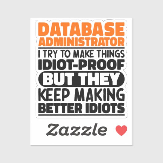 Database Administrator Ik probeer het grappig te m Sticker (Vel)