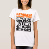 Databasebeheerder I probeer dingen grappig te make T-shirt (Voorkant)