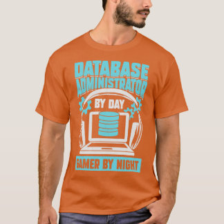 Databasebeheerder voor 's nachts gamer t-shirt