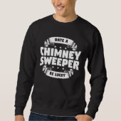 Date A Chimney Sweeper Be Lucky Sweep Fireplace Cl Trui (Voorkant)