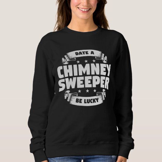 Date A Chimney Sweeper Be Lucky Sweep Fireplace Cl Trui (Voorkant)