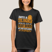 Date Civil Engineer Never Get Heart Broken Civil E T-shirt (Voorkant)