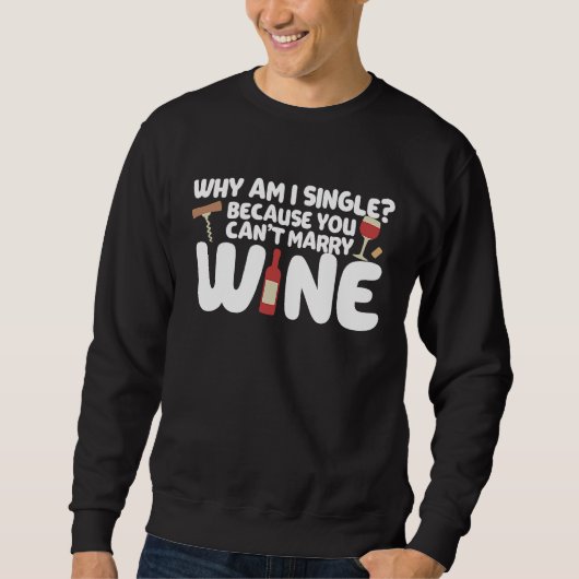 Dating Meme Not Married Because I Can't Marry Wine Trui (Voorkant)