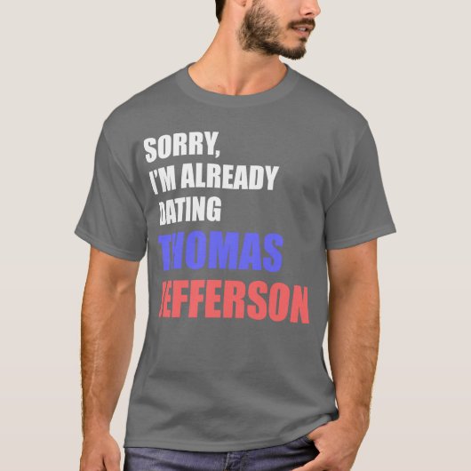 Dating Thomas Jefferson T-shirt (Voorkant)