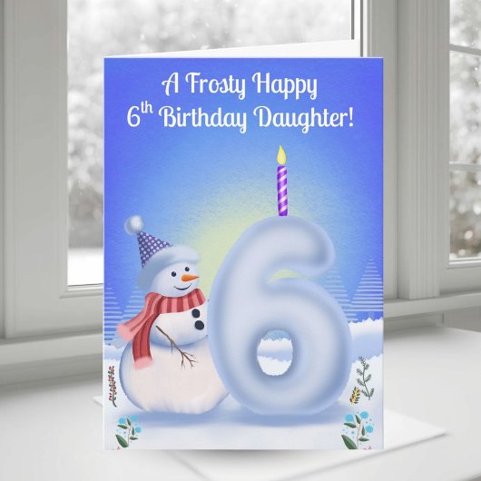 Daughter 6th Birthday Snowman Snowy with Snow Six Kaart