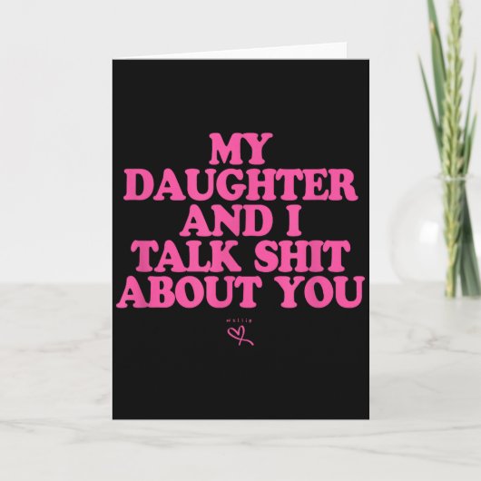 Daughter and talk about - funny gift for mom kaart (Voorkant)