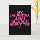 Daughter and talk about - funny gift for mom kaart (Gele Bloem)