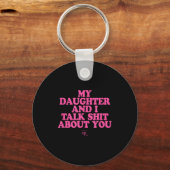 Daughter and talk about - funny gift for mom sleutelhanger (Voorkant)