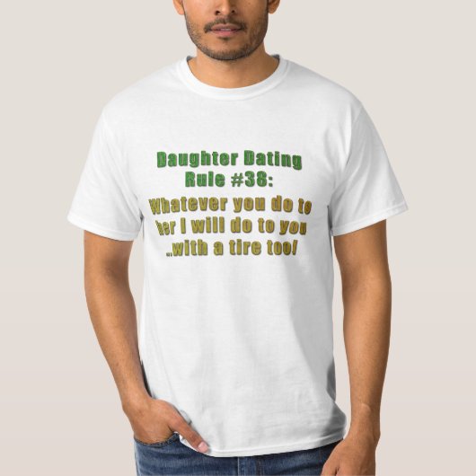 Daughter Dating Rule #38 T-shirt (Voorkant)