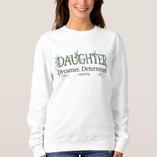 Daughter Dreamer Determined Darling  Trui (Voorkant)