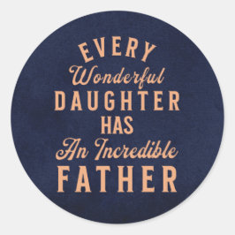 Daughter Fathers Day Inspirerend Quote Ronde Sticker